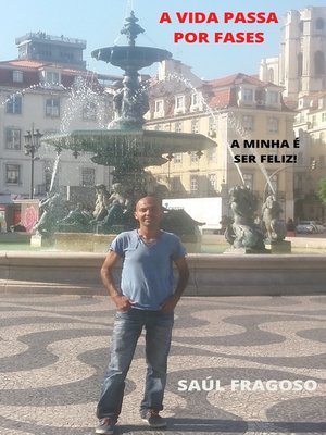 cover image of A vida passa por fases, a minha é ser feliz!